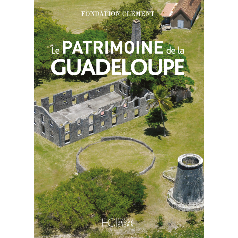 Livre "Le Patrimoine de la Guadeloupe" - Edition Hervé Chopin