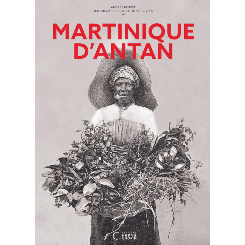 Livre "Martinique d'antan" - Edition Hervé Chopin