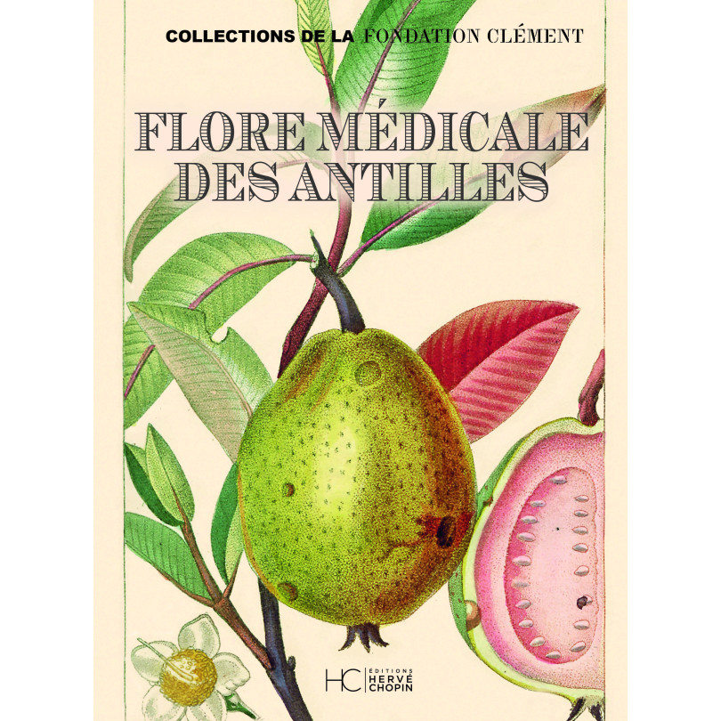 Livre "Flore médicale des Antilles" - Edition Hervé Chopin