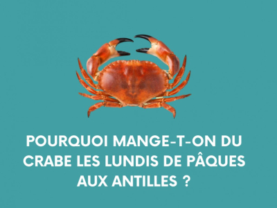 Pourquoi mange-t-on du crabe les lundis de pâques aux Antilles ?  